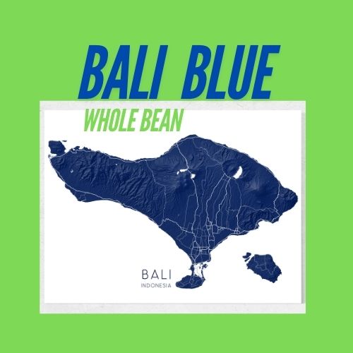 Bali Blue - Whole Bean - 12 oz.