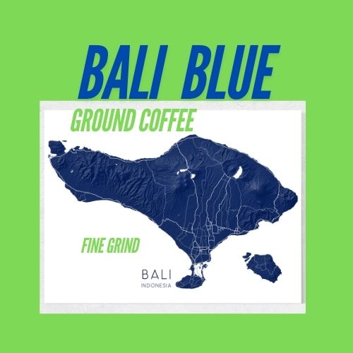 Bali Blue - Fine Grind - 12 oz.